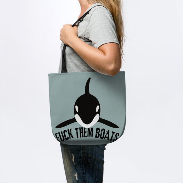 Orca Whale Fuck Them Boats by The WYLD Tribe