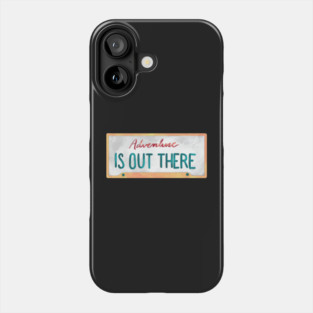 Adventure is Out There License Plate Outdoor Phone Case