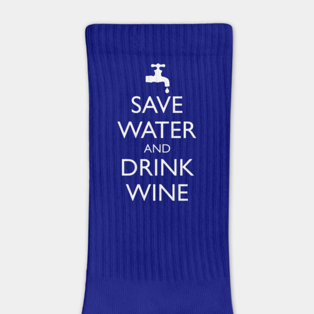 SAVE WATER AND DRINK WINE by HolidayBug