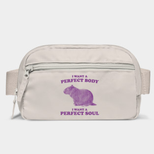 Capybara i want a perfect body i want a perfect soul Shirt, Funny Capybara Meme Bag