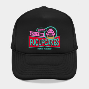 Try My New Shut the Fucupcakes! Hat