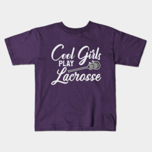 Cool Girls play Lacrosse Kids T-Shirt