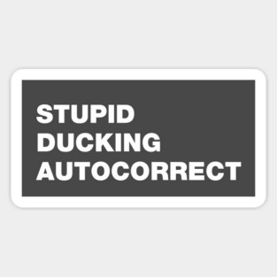 Stupid Ducking Autocorrect Sticker