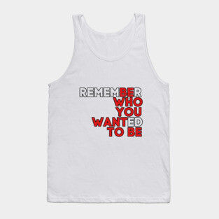 Be who you want to be Tank Top