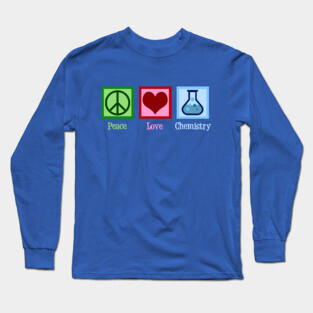 Peace Love Chemistry Long Sleeve T-Shirt