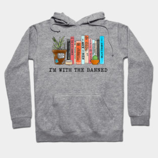 I'm With The Banned Reading Book, Banned Book , Reading Lover Gift For Librarian,book lover, floral book, Hoodie