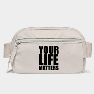 YOUR Life Matters Bag