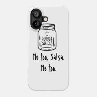 Funny Salsa, Chunky Salsa, Me Too Salsa, Me too Phone Case