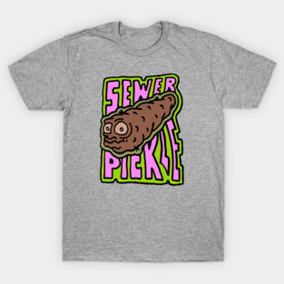 Sewer pickle T-Shirt