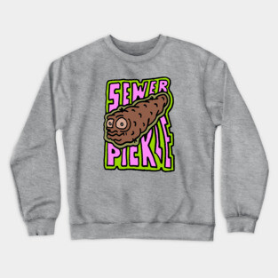 Sewer pickle Crewneck Sweatshirt
