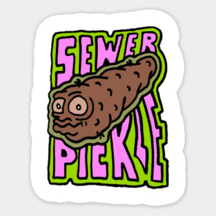 Sewer pickle Sticker