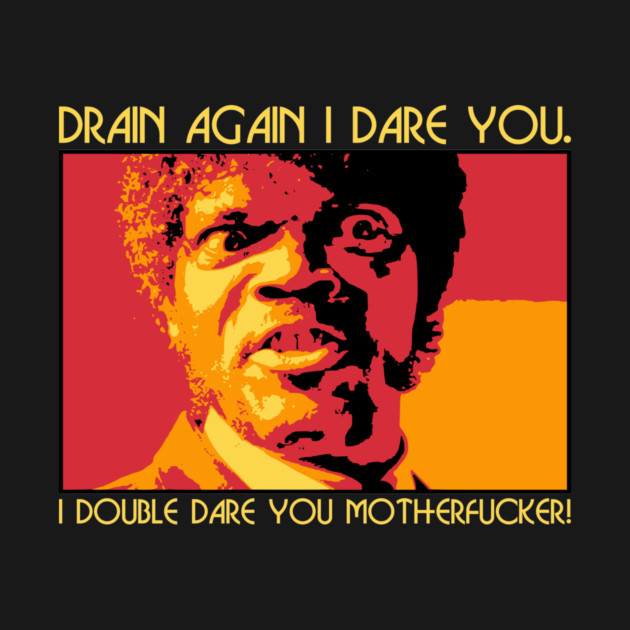 Drain Again I Dare You by DRI374