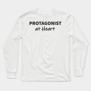 Protagonist at Heart Long Sleeve T-Shirt