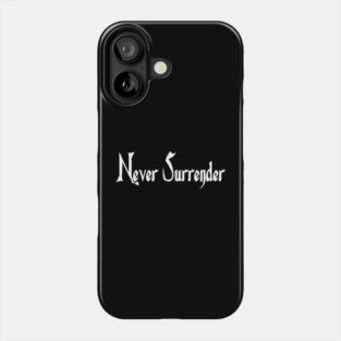 Never Surrender Phone Case