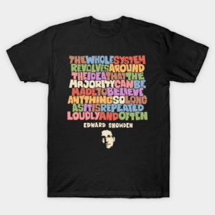 Unveiling Truth: Edward Snowden's Insight on Repetition and Belief T-Shirt