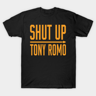 Shut Up Tony Romo 2 T-Shirt