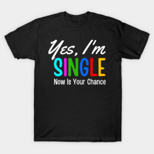 Single Life T-Shirt