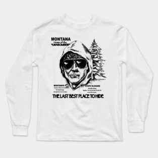 Montana - Home of The Unabomber Long Sleeve T-Shirt