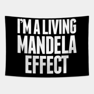 I'm A Living Mandela Effect Tapestry