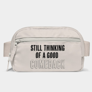 Still thinking of a good comeback Bag