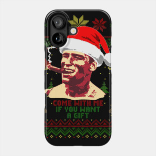 Arnold Schwarzenegger Come With Me If You Want A Gift Phone Case