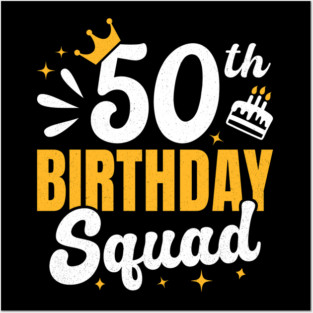 50th birthday squad Posters and Art