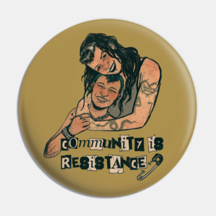 Community is Resistance Pin