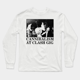 Cannibalism at Clash Gig Long Sleeve T-Shirt