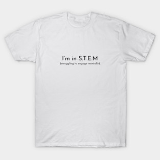 I'm in STEM T-Shirt