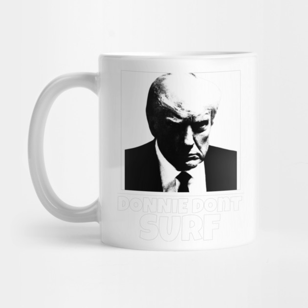 Donnie Dont Surf by Low Life Shirts