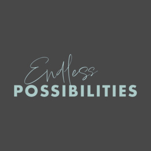 Endless Possibilities T-Shirt