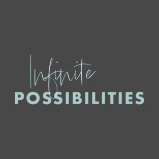 Infinite Possibilities T-Shirt