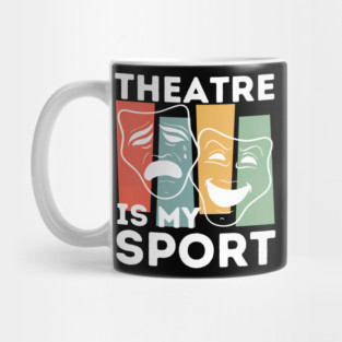 Theatre Is My Sport Mug