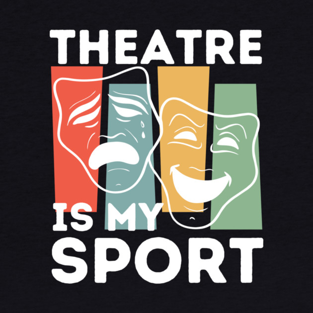 Theatre Is My Sport by The WYLD Tribe