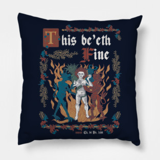 This Is Fine Medieval Style - funny retro vintage English history Pillow