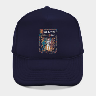 This Is Fine Medieval Style - funny retro vintage English history Hat