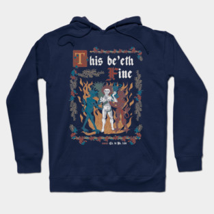 This Is Fine Medieval Style - funny retro vintage English history Hoodie
