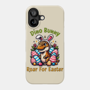 Dino Bunny Roar For Easter Phone Case