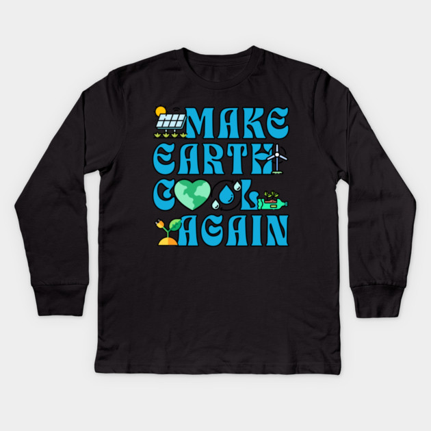 Make Earth Great Again Kids Long Sleeve T-Shirt by HolidayBug
