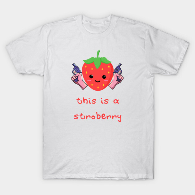 Stroberry Vigilante: This is a Stroberry T-Shirt by Low Life Shirts