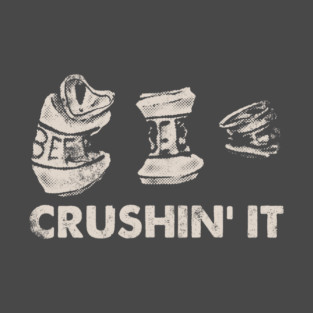 Crushin' It T-Shirt
