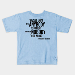 Frederick Douglass Quote (Black Stacked Text) Kids T-Shirt
