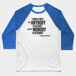 Frederick Douglass Quote (Black Stacked Text) Baseball T-Shirt