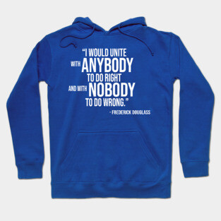 Frederick Douglass Quote (White Stacked Text) Hoodie