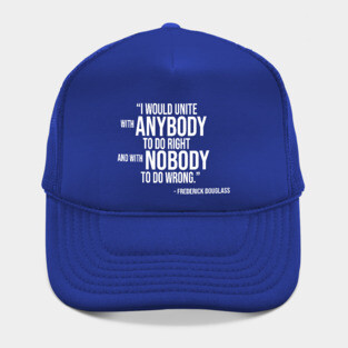Frederick Douglass Quote (White Stacked Text) Hat