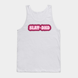 Slay-dhd Tank Top