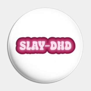 Slay-dhd Pin