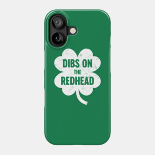 Dibs On The Redhead White St. Patrick's Day Phone Case