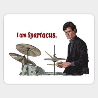 That Thing You Do!: I Am Spartacus Magnet