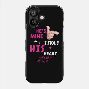 He’s Mine – Cute Romantic Couple Love Quote Gift Phone Case